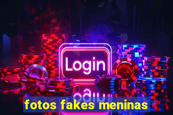 fotos fakes meninas